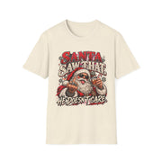 Funny Santa Christmas Shirt | Santa Saw That He Doesn't Care Tee | Rude Santa Graphic T-Shirt | Adult Holiday Humor
