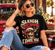 Sleigh My Name Christmas Shirt | Funny Reindeer Graphic Tee | Sarcastic Holiday Shirt | Naughty List Christmas Gift