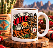 Running on Chile & Bad Decisions Mug | Funny New Mexico Coffee Cup | Southwest Gift | 11oz 15oz
